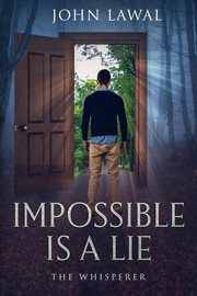 Impossible is a lie cover image