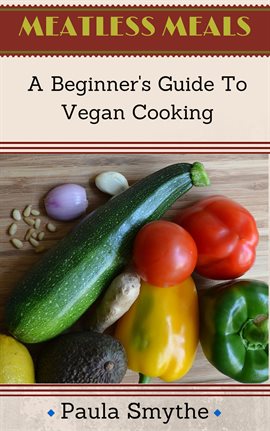 Cover image for Vegan: A Beginner's Guide to Vegan Cooking