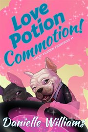 LOVE POTION COMMOTION! cover image