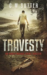 Travesty : An Amber Monroe Crime Thriller, Book 5 cover image
