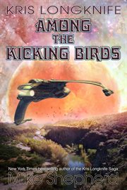 Kris Longknife Among the Kicking Birds cover image