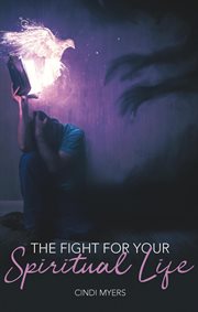 The fight for your spiritual life cover image