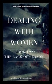 Dealing with women the lack of reason cover image