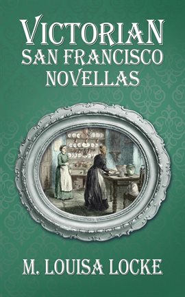 Cover image for Victorian San Francisco Novellas