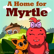A home for myrtle cover image