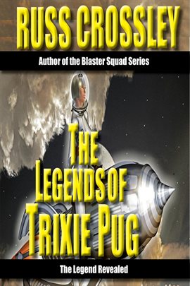 Cover image for The Legends of Trixie Pug- The Legends Revealed