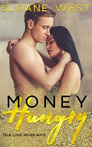 Money hungry. A Second-Chance Romance cover image
