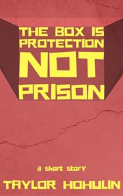 The box is protection not prison cover image