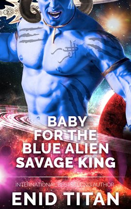 Cover image for Baby For The Blue Alien Savage King: Steamy Sci-Fi Romance