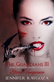 The Guardians III : Blood Vengeance cover image