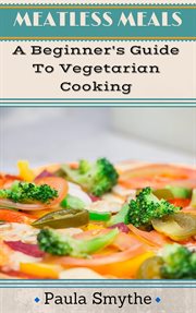 Vegetarian: a beginner's guide to vegetarian cooking cover image