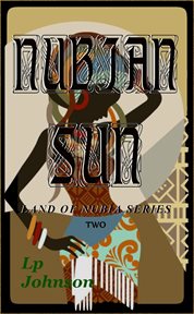 Nubian Sun : In The Land Of Nubia cover image