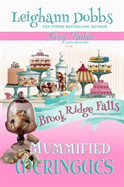 Mummified Meringues : Lexy Baker Cozy Mystery cover image