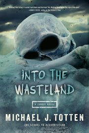 Into the wasteland: a zombie novel cover image