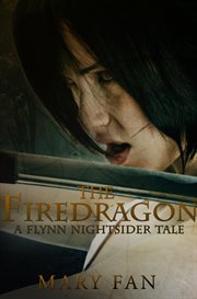 The Firedragon : a Flynn Nightsider Tale cover image