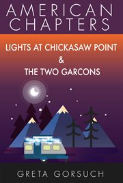 Lights at chickasaw point & the two garcons cover image
