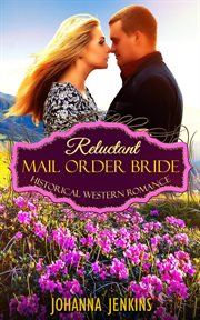 Reluctant mail order bride. Historical Western Romance cover image
