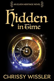 Hidden in time : an Elven heritage novel cover image