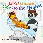 Jarod Giraffe goes to the dentist cover image