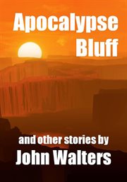 Apocalypse bluff and other stories cover image
