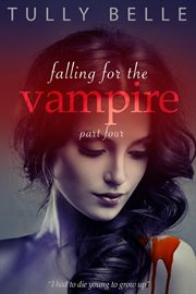 Falling for the vampire - 4 cover image