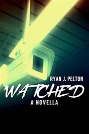 Watched: a novella of suspense cover image