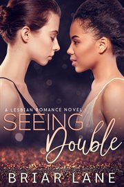 Seeing double: a lesbian romance novel cover image