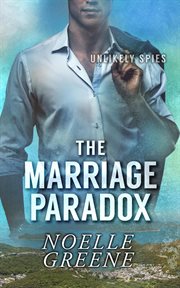 The Marriage Paradox : Unlikely Spies cover image