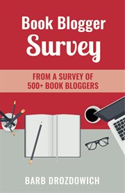 Book blogger survey: survey of 500+ book reviewers cover image
