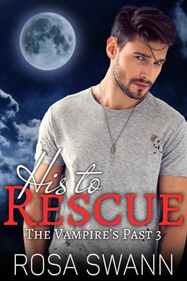 Cover image for His to Rescue