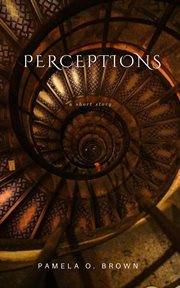 Perceptions: a short story cover image