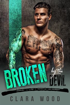 Cover image for Broken by the Devil: A Bad Boy Motorcycle Club Romance (Ryswell Brothers MC)