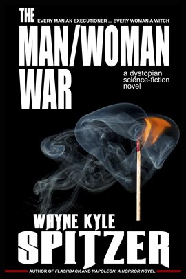 Cover image for The Man/Woman War: A Dystopian Science-fiction Novel