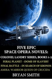 Five epic space opera novels: feral planet, dome of slavery, final battle, in search of kronos, cover image