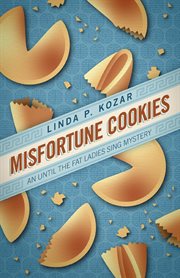 Misfortune cookies : a when the fat ladies sing mystery cover image