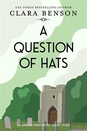 A question of hats : an Angela Marchmont short story cover image