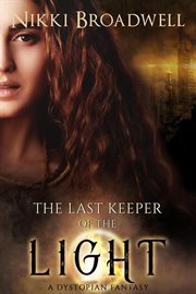 The last keeper of the light: a dystopian fantasy cover image