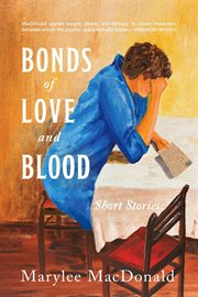 Bonds of love & blood : short stories cover image