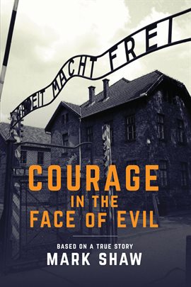 Cover image for Courage in the Face of Evil