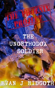 The unorthodox soldier cover image
