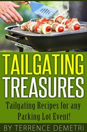 Tailgating treasures:  tailgating recipes for any parking lot event! cover image