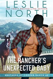 The Rancher's Unexpected Baby : Brothers of Cooper Ranch cover image