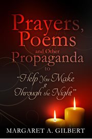 Prayer and other propaganda to help you make it through the night poems cover image