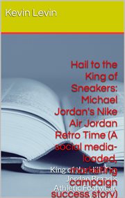 Hail to the king of sneakers:  michael jordan nike air jordan retro time (a social media-loaded, cover image