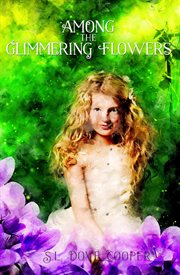 Among the glimmering flowers cover image