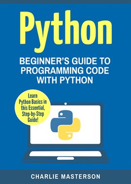 Cover image for Python: Beginner's Guide to Programming Code with Python