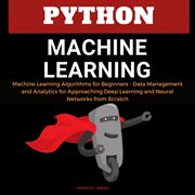 Python machine learning: machine learning algorithms for beginners - data management and analytics f cover image