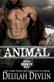 Animal : a Montana bounty hunters story cover image