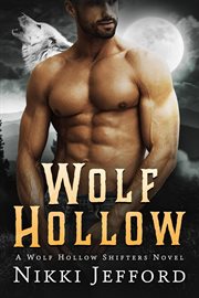 Wolf Hollow : Wolf Hollow Shifters cover image
