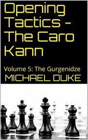 Opening tactics - the caro kann: volume 5: the gurgenidze cover image